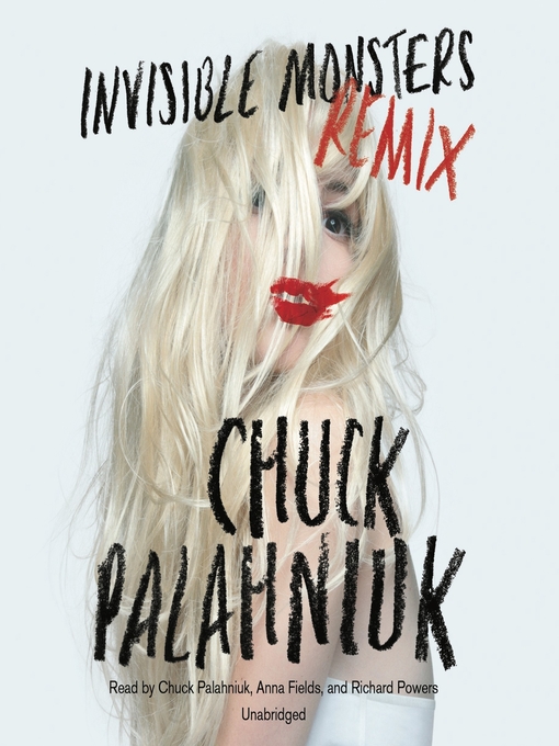 Title details for Invisible Monsters Remix by Chuck Palahniuk - Available